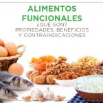 Alimentos Funcionales: ¿Qué son? Propiedades, Beneficios y Contraindicaciones