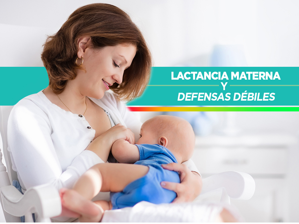 lactancia materna y defensas débiles